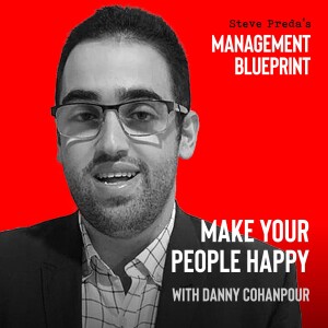 128: Make Your People Happy with Danny Cohanpour