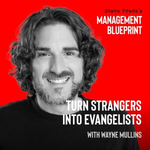 130: Turn Strangers Into Evangelists with Wayne Mullins