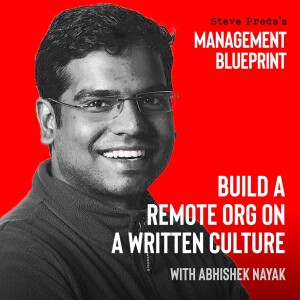 131: Build a Remote Org on a Written Culture with Abhishek Nayak