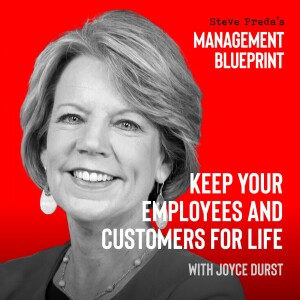 136: Keep Your Employees and Customers for Life with Joyce Durst