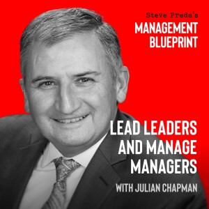 134: Lead Leaders and Manage Managers with Julian Chapman