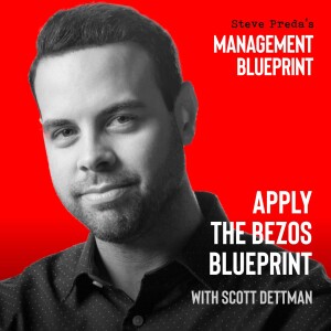 146: Apply the Bezos Blueprint with Scott Dettman