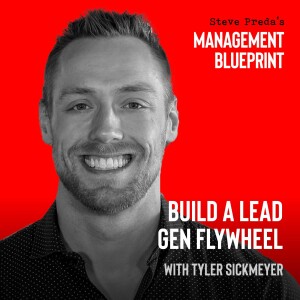 153: Build a Lead Gen FlyWheel with Tyler Sickmeyer