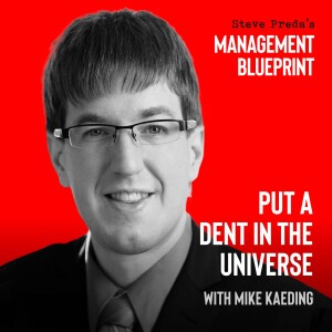 156: Put a Dent in the Universe with Mike Kaeding