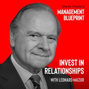 162: Invest In Relationships with Leonard Mazur