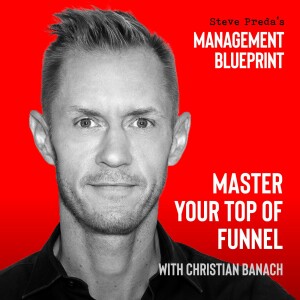 165: Master Your Top of Funnel with Christian Banach