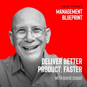 172: Deliver Better Product, Faster with David Subar