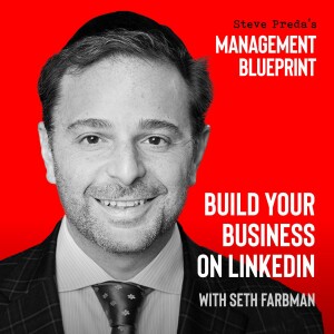 178: Build Your Business on LinkedIn with Seth Farbman