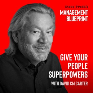 175: Give Your People Superpowers with David Carter