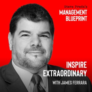 181: Inspire Extraordinary with James Ferrara