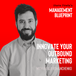 198: Innovate Your Outbound Marketing with Vitalii Romanchenko