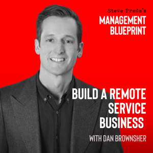 199: Build A Remote Service Business with Dan Brownsher