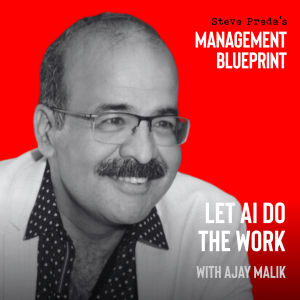 231: How to Let AI do the Work with Ajay Malik