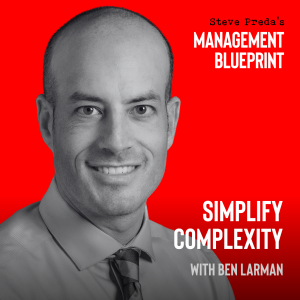 270: Simplify Complexity with Ben Larman