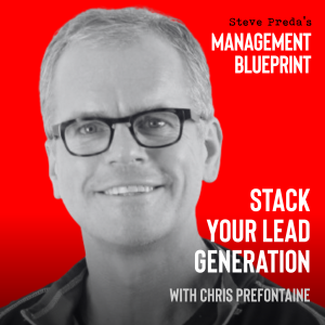 225: Stack Your Lead Generation with Chris Prefontaine