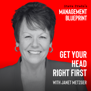 255: Get Your Head Right First with Janet Metzger