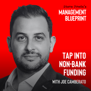 218: Tap Into Non-Bank Funding with Joe Camberato