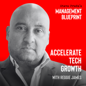 250: Accelerate Tech Growth with Reggie James