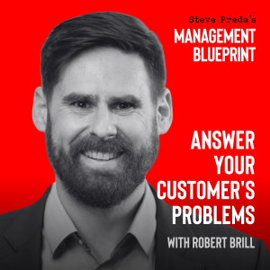 219: Answer Your Customer's Problems with Robert Brill