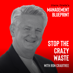 258: Stop the Crazy Waste with Ron Crabtree