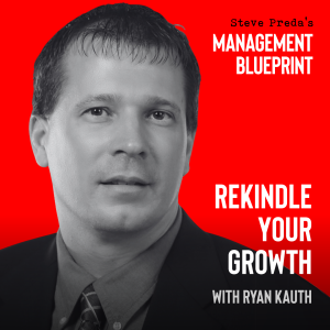 253: Rekindle Your Growth with Ryan Kauth