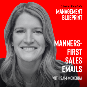 262: Manners-First Sales Emails with Sam McKenna