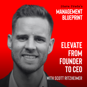 211: Elevate From Founder To CEO with Scott Ritzheimer