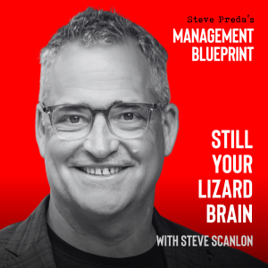 241: Still Your Lizard Brain with Steve Scanlon