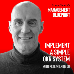 159: Implement a Simple OKR System with Pete Wilkinson