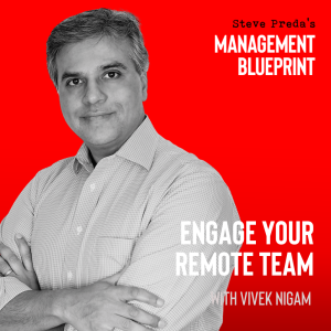200: Engage Your Remote Team with Vivek Nigam