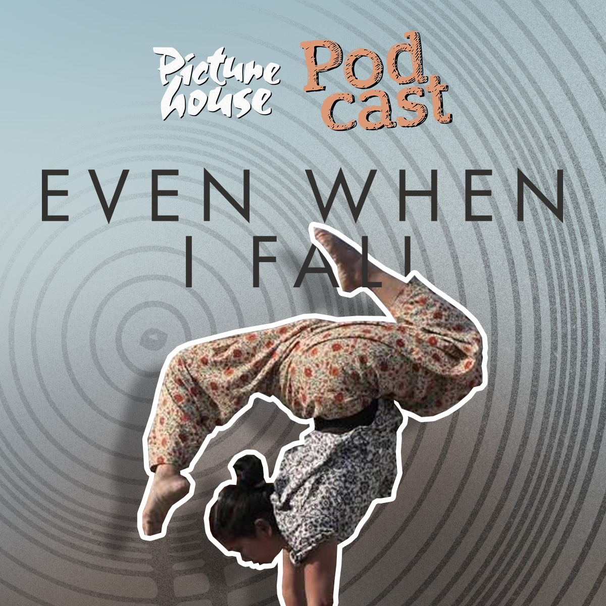 Even When I Fall | Picturehouse Podcast