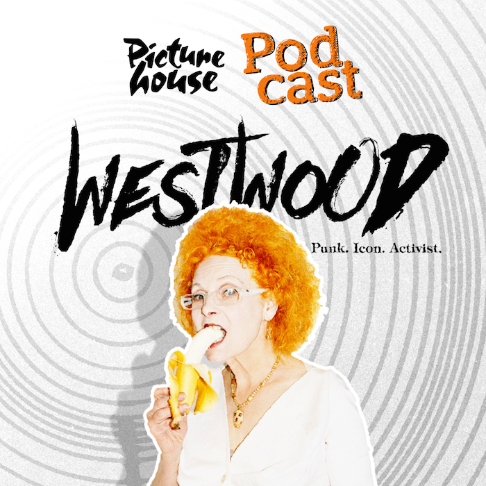 Westwood with Lorna Tucker | Picturehouse Podcast 