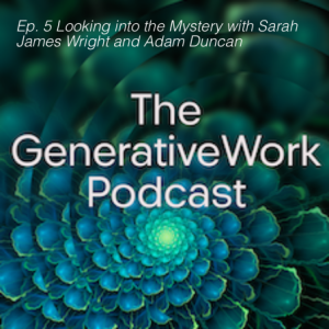 Ep. 5 Looking into the Mystery (Part 1) with Sarah James Wright and Adam Duncan