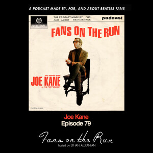 Fans On The Run - Joe Kane (Ep. 79)