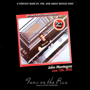 Fans On The Run - John Montagna (Ep. 10, Part One)