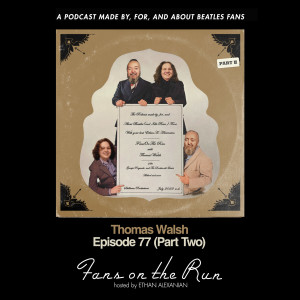 Fans On The Run - Thomas Walsh (Ep. 77, Part Two)