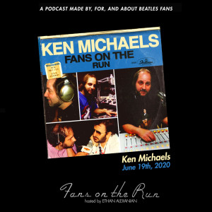Fans On The Run - Ken Michaels (Ep. 11)