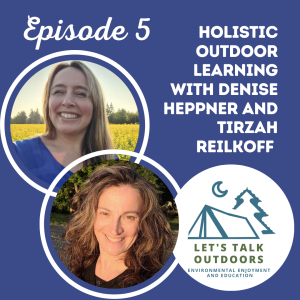 Holistic Outdoor Learning with Denise Heppner and Tirzah Reilkoff
