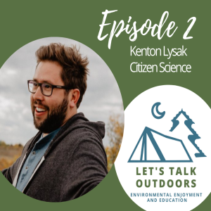 Citizen Science & Conservation with Kenton Lysak