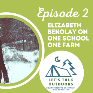 One School One Farm with Elizabeth Bekolay