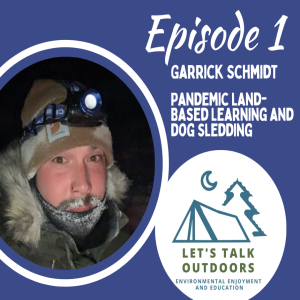 Pandemic Land-Based Learning & Dog Sledding with Garrick Schmidt