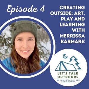 Creating Outside: Art, Play and Learning with Merrissa Karmark