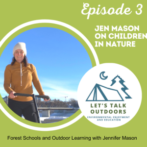 Forest Schools and Outdoor Learning with Jennifer Mason
