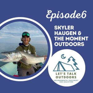 Finding Moments Outdoors with Skyler Haugan