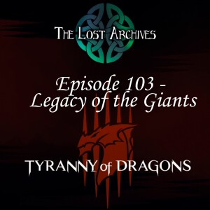 Legacy of the Giants (e103) Tyranny of Dragons