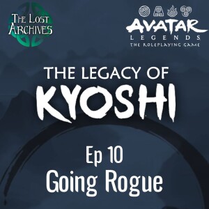 Going Rogue (e10) | The Legacy of Kyoshi | Avatar Legends