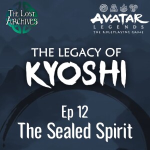 The Sealed Spirit (e12) | The Legacy of Kyoshi | Avatar Legends