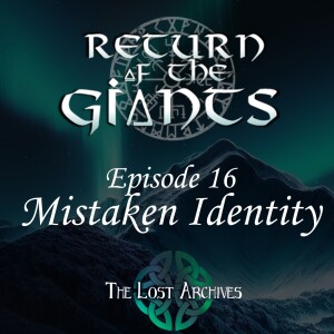 Mistaken Identity (e16) - Return of the Giants D&D 5e Campaign