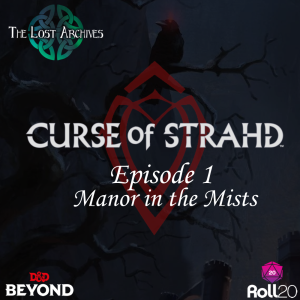 Manor in the Mists (Ep 1) | Curse of Strahd