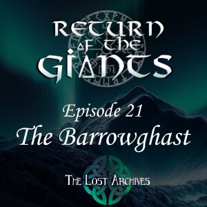 The Barrowghast (e21) - Return of the Giants D&D 5e Campaign
